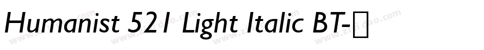 Humanist 521 Light Italic BT字体转换